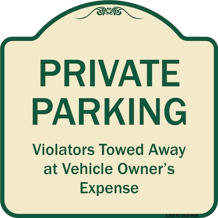 Signmission Designer Series-Private Parking Violators Towed Away Tan & Green, 18" x 18", TG-1818-9918 A-DES-TG-1818-9918